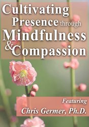 Cultivating presence and mindful compassion 