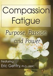 Compassion fatigue, purpose, passion and power